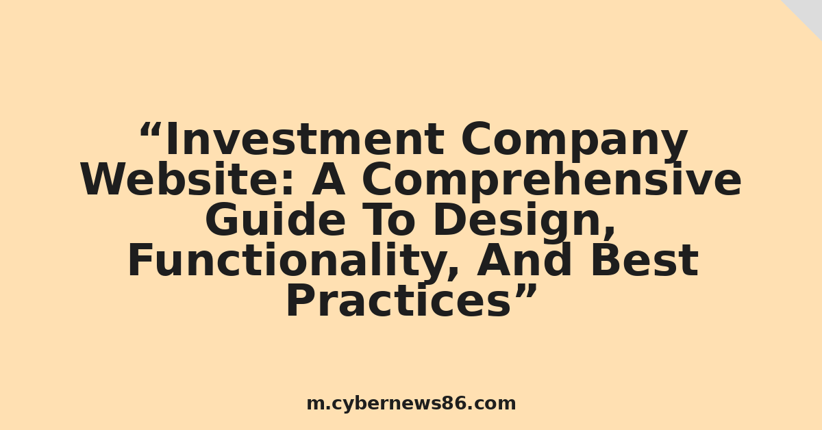 Investment Company Website: A Comprehensive Guide To Design, Functionality, And Best Practices