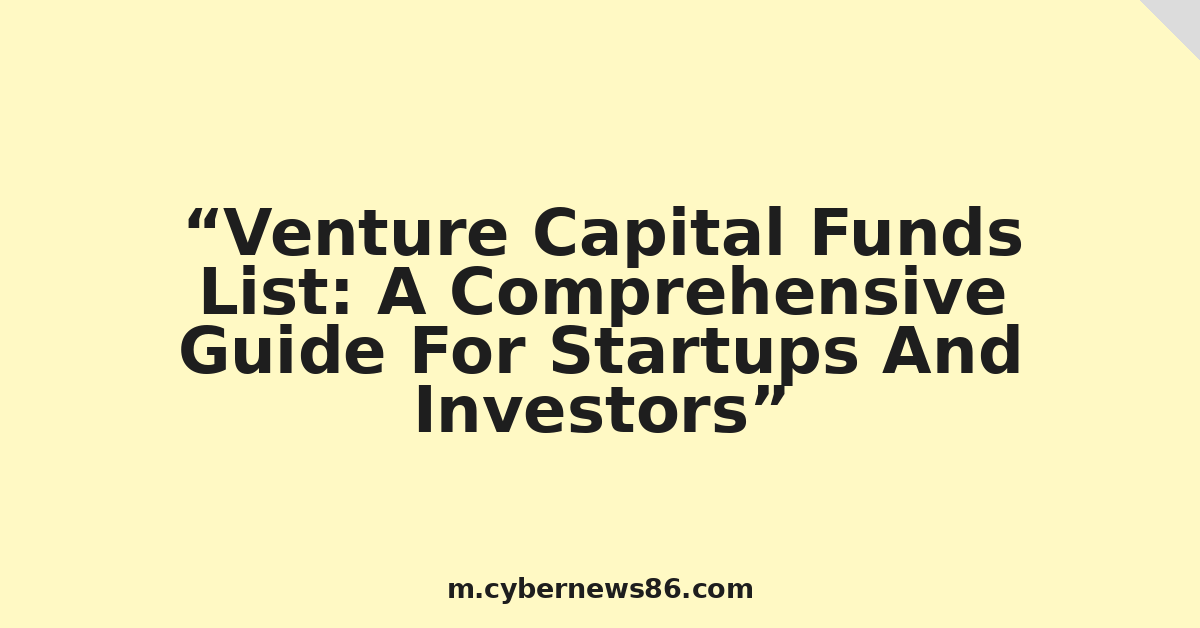 Venture Capital Funds List: A Comprehensive Guide For Startups And Investors